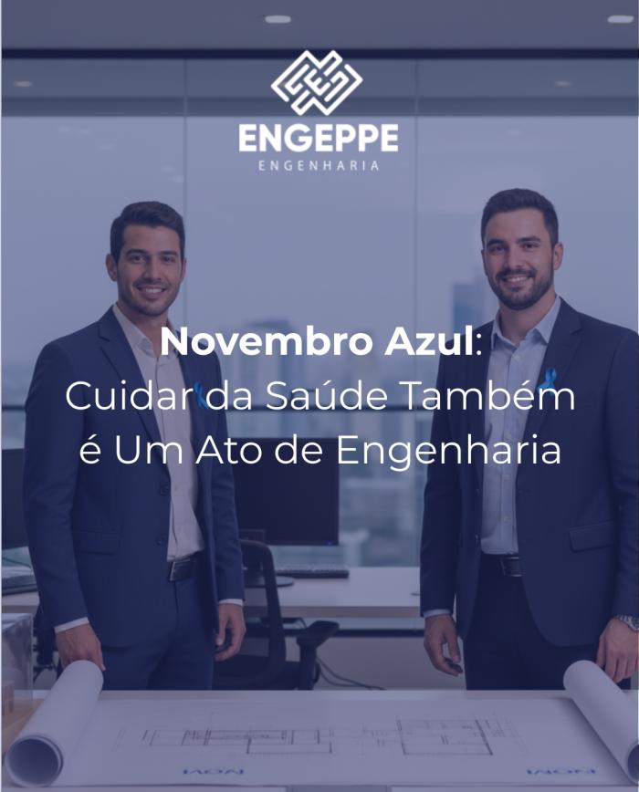 Novembro Azul: Cuidar da Saúde Também é Um Ato de Engenharia