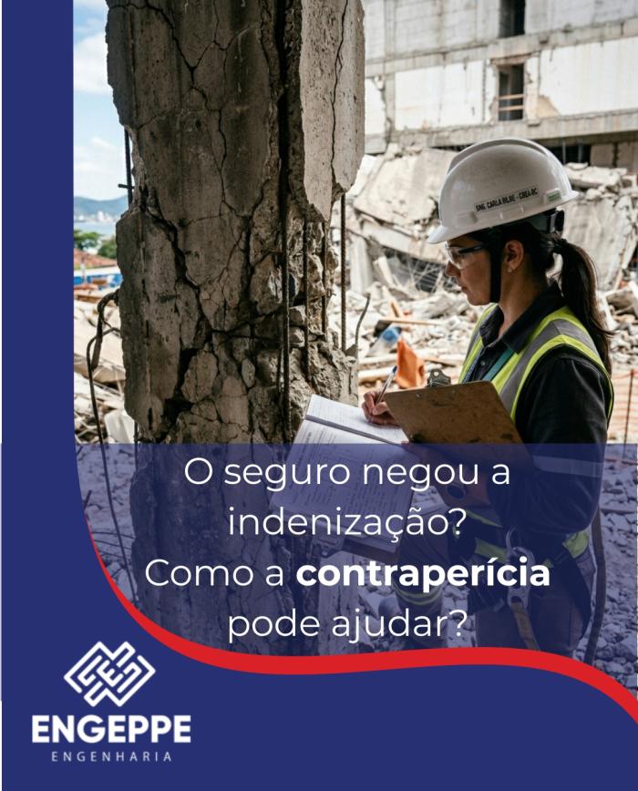 O seguro negou a indenização? Como a contraperícia de engenharia pode salvar seu prejuízo