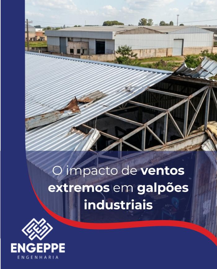 O impacto de ventos extremos em galpões industriais: Por que sua cobertura pode voar?