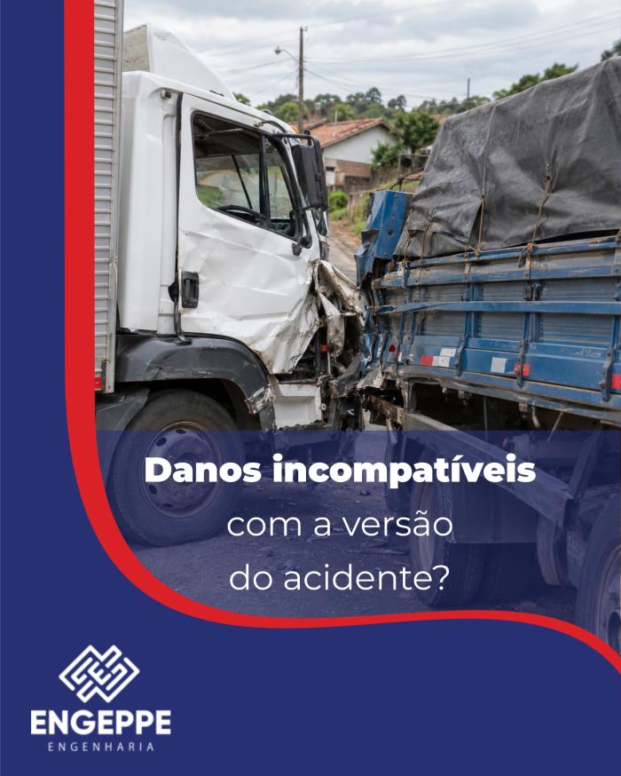 Os danos dos veículos são compatíveis com a versão do acidente?